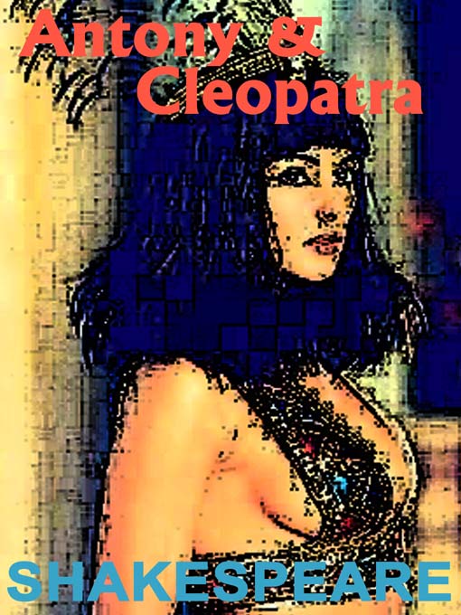 Title details for Antony & Cleopatra by William Shakespeare - Available
